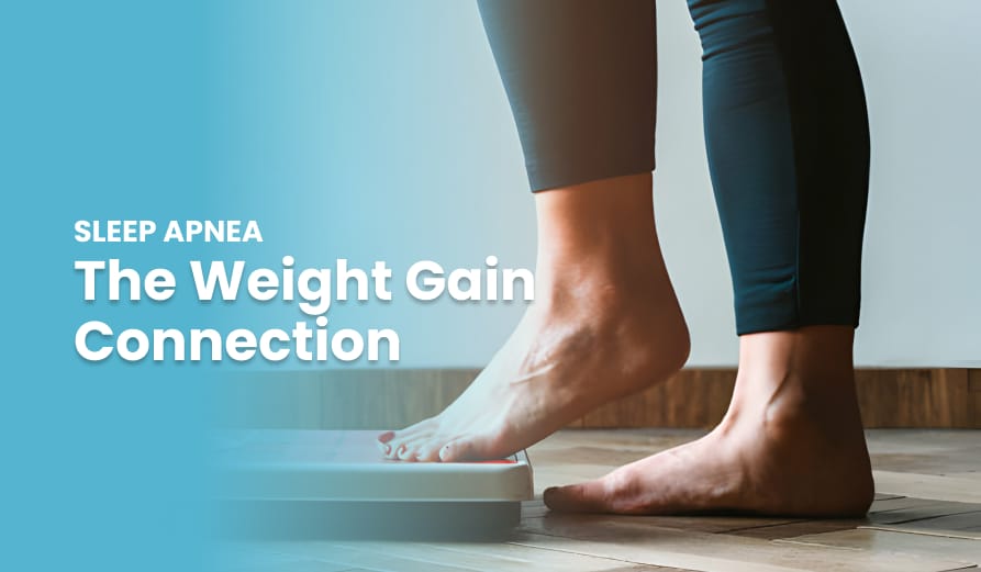 A person stepping on a scale with text ‘Sleep Apnea The Weight Gain Connection’